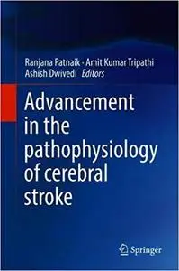 Advancement in the Pathophysiology of Cerebral Stroke