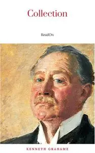 «Kenneth Grahame, Collection» by Kenneth Grahame