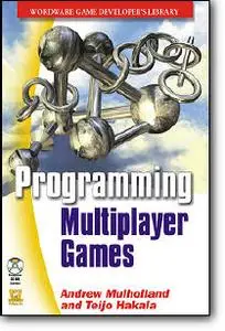 Andrew Mulholland, «Programming Multiplayer Games»
