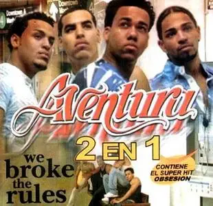 Aventura - We Broke The Rules - 2002