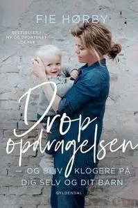 «Drop opdragelsen» by Fie Hørby