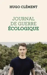 Hugo Clément, "Journal de guerre écologique"
