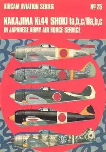 Aircam Aviation Series 25: Nakajima Ki.44 Shoki Ia,b,c/IIa,b,c in Japanese Army Air Force Service (Repost)