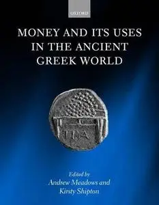 Money and Its Uses in the Ancient Greek World