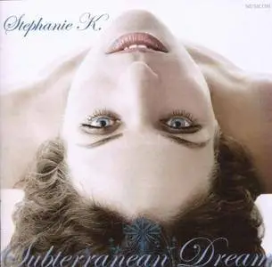 Stephanie K. - Subterranean Dream (2007)
