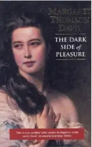 «The Dark Side of Pleasure» by Margaret Thomson Davis