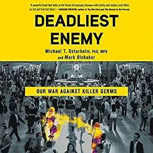 Deadliest Enemy: Our War Against Killer Germs [Audiobook]