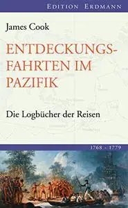 Entdeckungsfahrten im Pazifik: Die Logbücher der Reisen