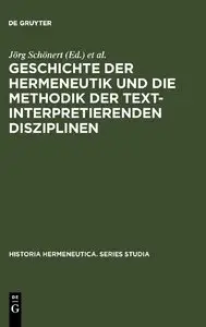 Jörg Schönert, Friedrich Vollhardt, "Geschichte der Hermeneutik und die Methodik der textinterpretierenden Disziplinen"