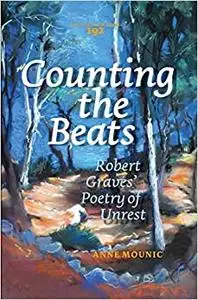 Counting the Beats: Robert Graves' Poetry of Unrest