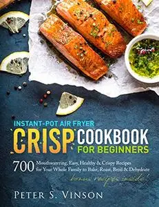 Instant-Pot Air Fryer Crisp Cookbook for Beginners