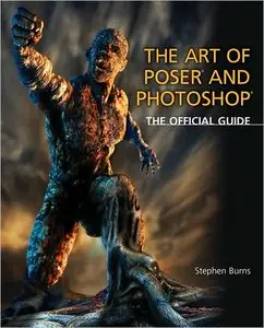 The Art of Poser and Photoshop: The Official e-frontier Guide