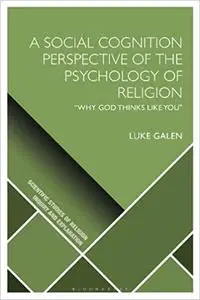 A Social Cognition Perspective of the Psychology of Religion: “Why God Thinks Like You"