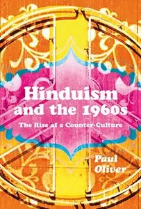 Hinduism and the 1960s: The Rise of a Counter-culture