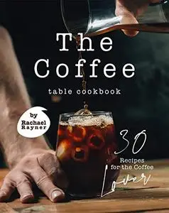 The Coffee Table Cookbook