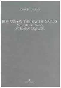 Romans on the Bay of Naples and Other Essays on Roman Campania