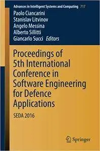 Proceedings of 5th International Conference in Software Engineering for Defence Applications: SEDA 2016