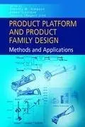 Product Platform and Product Family Design: Methods and Applications 
