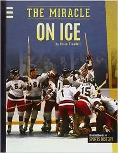 The Miracle on Ice (Greatest Events in Sports History) by Brian Trusdell