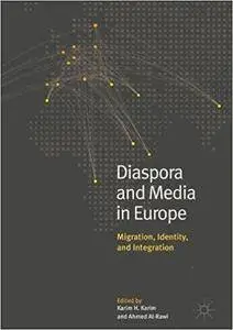 Diaspora and Media in Europe: Migration, Identity, and Integration