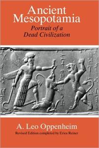 Ancient Mesopotamia: Portrait of a Dead Civilization, Revised Edition