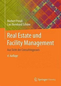 Real Estate Und Facility Management: Aus Sicht Der Consultingpraxis