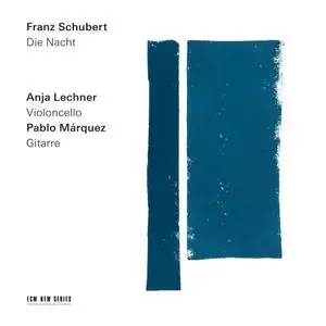 Anja Lechner & Pablo Márquez - Schubert: Die Nacht (2018)