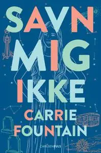 «Savn mig ikke» by Carrie Fountain