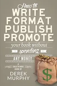 How to Write, Format, Publish and Promote your Book