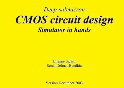 Deep Submicron CMOS Circuit Design: Simulator In Hands
