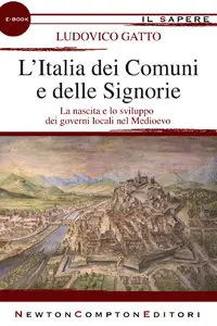 Ludovico Gatto – L'Italia dei Comuni e delle Signorie