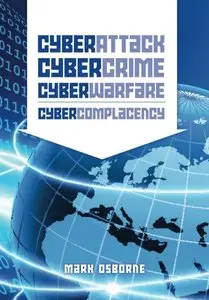 Cyber Attack, CyberCrime, CyberWarfare - CyberComplacency