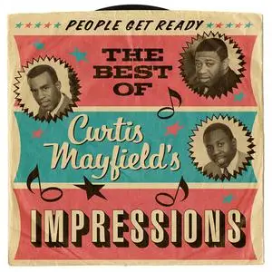 The Impressions - People Get Ready The Best Of Curtis Mayfield's Impressions (2019)