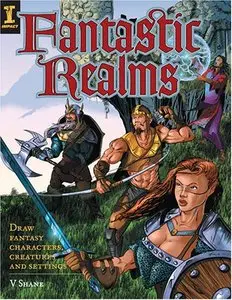 Fantastic Realms! Draw Fantasy Characters, Creatures and Settings