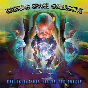 Øresund Space Collective - Hallucinations Inside The Oracle (2017)