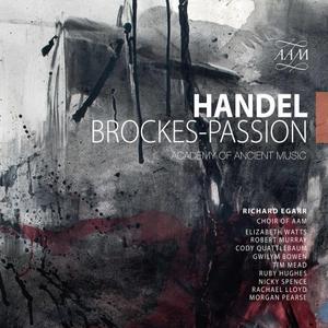 Academy of Ancient Music Orchestra feat. Richard Egarr - Handel: Brockes-Passion, HWV 48 (2019)