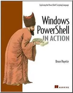 Windows Powershell in Action by  Bruce Payette 