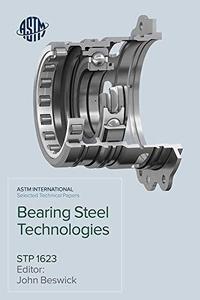 Bearing Steel Technologies : 12th Volume, Progress in Bearing Steel Metallurgical Testing and Quality Assurance