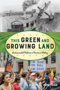 This Green and Growing Land: Environmental Activism in American History (American Ways)