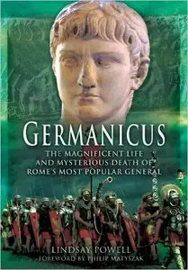 Germanicus: The Magnificent Life and Mysterious Death of Rome's Most Popular General