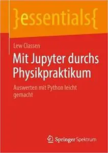 Mit Jupyter durchs Physikpraktikum: Auswerten mit Python leicht gemacht