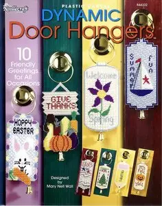 Plastic Canvas Dynamic Door Hangers: 10 Friendly Greetings for all Occasions 