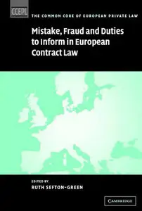 "Mistake, Fraud and Duties to Inform in European Contract Law" ed. by Ruth Sefton-Green (Repost)
