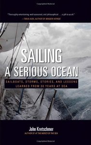 Sailing a Serious Ocean: Sailboats, Storms, Stories and Lessons Learned from 30 Years at Sea (repost)
