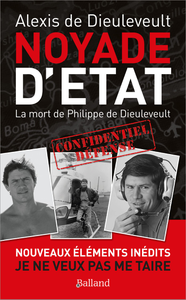 Noyade d'État : La mort de Philippe de Dieuleveult - Alexis de Dieuleveult