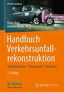 Handbuch Verkehrsunfallrekonstruktion: Unfallaufnahme, Fahrdynamik, Simulation (Repost)