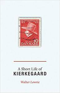 A Short Life of Kierkegaard (Repost)