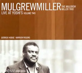 Mulgrew Miller - Live At Yoshi's. Volume One + Volume Two (2005) [2CD] {MaxJazz}