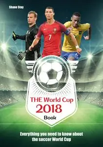 «THE World Cup 2018 Book» by Shane Stay