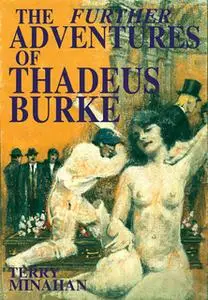 «The Further Adventures of Thadeus Burke» by Terry Minahan Minahan